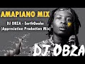 Amapiano Mix 2020 | DJ Obza | EarthQuake (Appreciation Production Mix) | Umang' Dakiwe