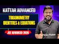 KATTAR ADVANCE: TRIGONOMETRY - IDENTITIES & EQUATIONS || JEE Advanced 2026