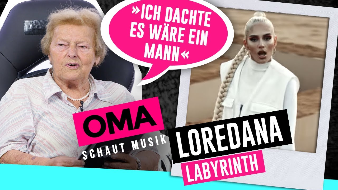Oma schaut Musik - Loredana (Labyrinth)