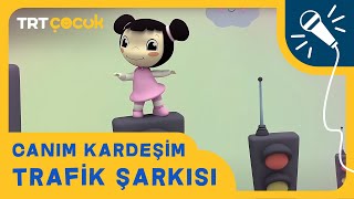 CANIM KARDEŞİM | TRAFİK ŞARKISI | TRT ÇOCUK Resimi