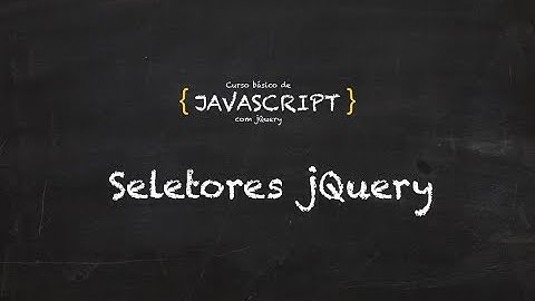 29. Curso grátis de Javascript | jQuery | Seletores