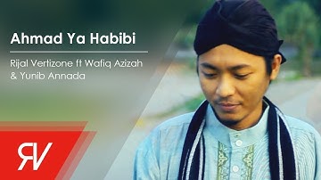 Ahmad Ya Habibi - Rijal Vertizone feat. Wafiq Azizah & Yunib Annada