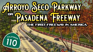 Arroyo Seco Parkway/Pasadena Freeway: Then and Now