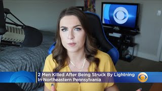 2 Men From Philadelphia, Delaware County Killed After Struck By Lightning In Northeastern Pennsylvan