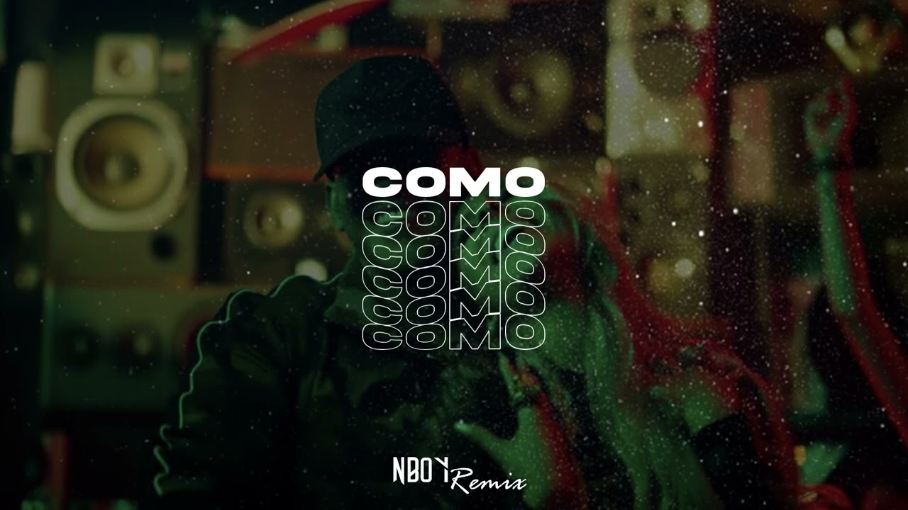 C O M O - Nboy Tunez x Hardville Remix