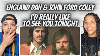 England Dan & John Ford Coley -  I'd Really Love To See You Tonight REACTION chords