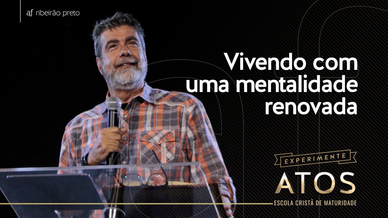 Vivendo com uma mentalidade renovada • Pr. Helio Peixoto • EXPERIMENTE ATOS