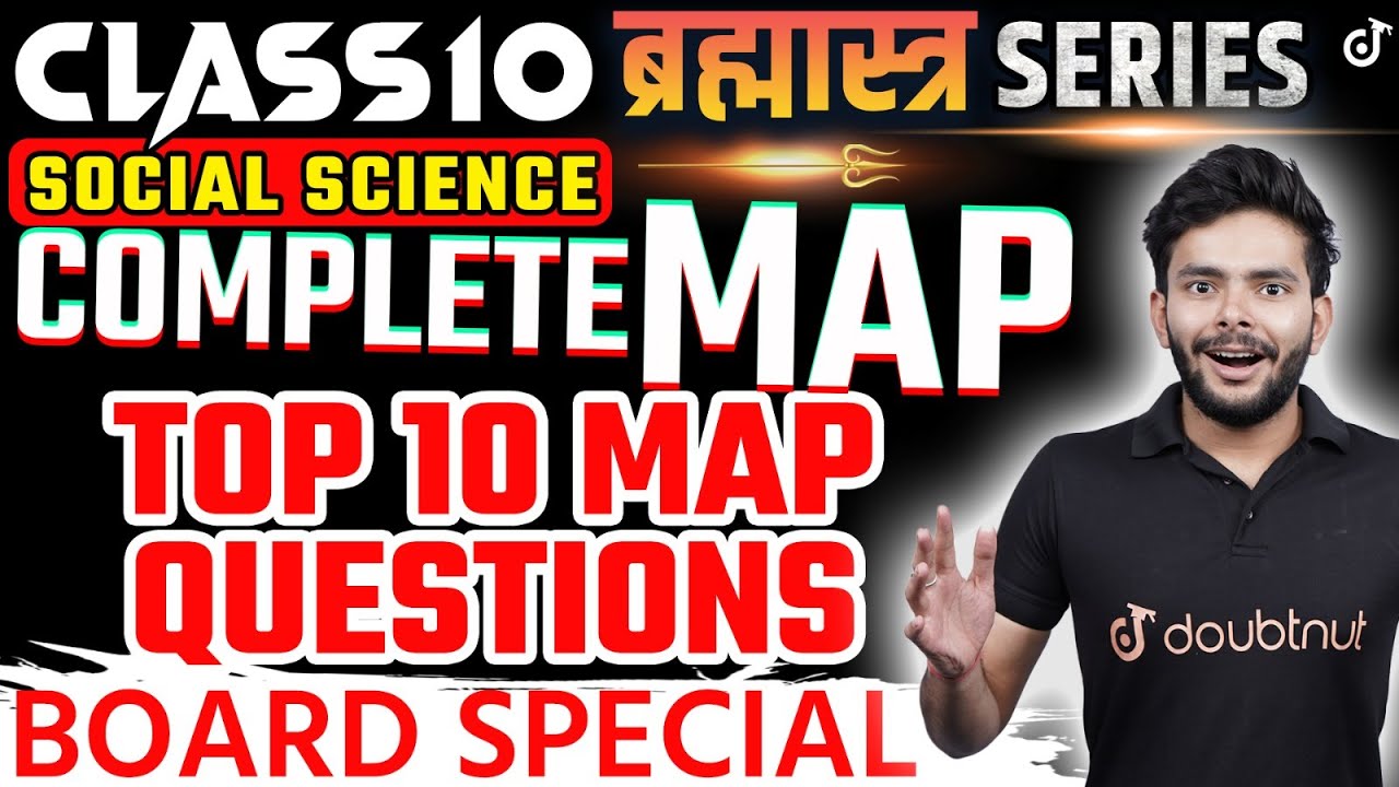 Class 10 complete map work social science board exam special top 10
