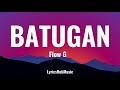 Batugan  lyrics   flow g