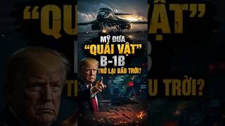 Mỹ Đưa “Quái Vật” B-1B Trở Lại Bầu Trời? | Tin Tức 247 VN
