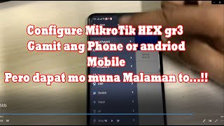 Configure ng MikroTik Hex Gr3 sa Phone Kaya ba from Scratch..?