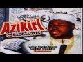 AZIKIRI SELECTION - Late Sheikh Shazili Zambo (Hasibunallah)