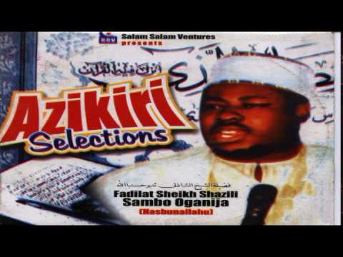 AZIKIRI SELECTION Late Sheikh Shazili Zambo Hasibunallah