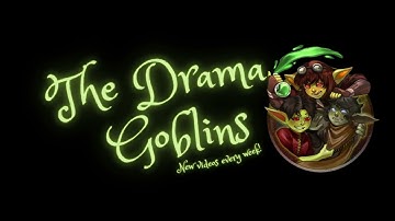 The Drama Goblins - Channel Intro
