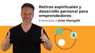 Retiros espirituales y desarrollo personal para emprendedores - Entrevista a Ariel Mongelli by Dani Presman 142 views 4 months ago 40 minutes