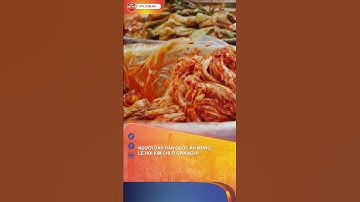 NGƯỜI DÂN HÀN QUỐC ĂN MỪNG LỄ HỘI KIM CHI Ở GWANGJU