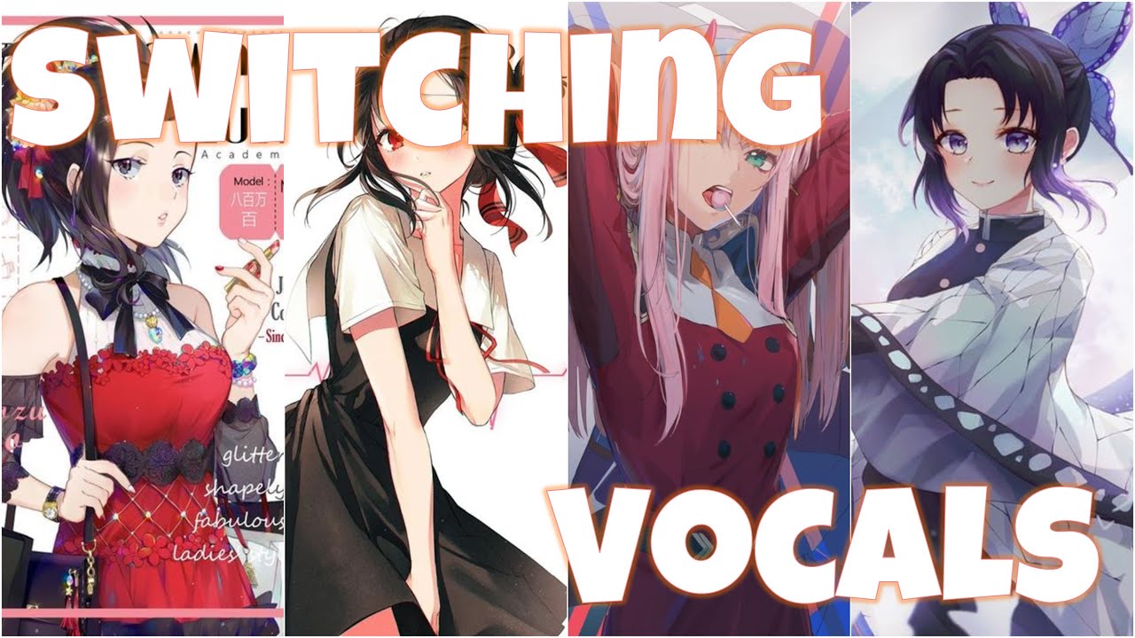 Switching vocals. Switching vocals