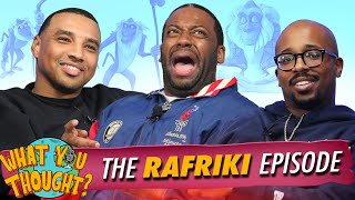 What You Thought #217 | The Rafriki Episode