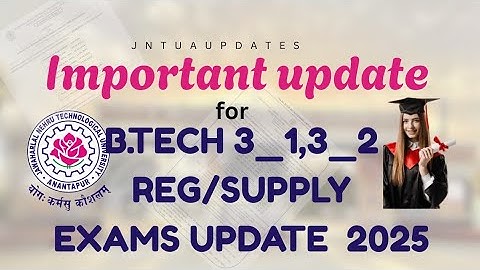 JNTUA//B.TECH 3_1,3_2 reg/supply important update don