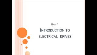 Unit 1:Introduction to electrical drives (15EE61T)