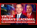Anthony Gardner on EU accession talks with Ukraine and Viktor Orbán&#39;s blackmail