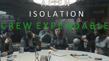 Alien Isolation - Crew Expendable - First Look