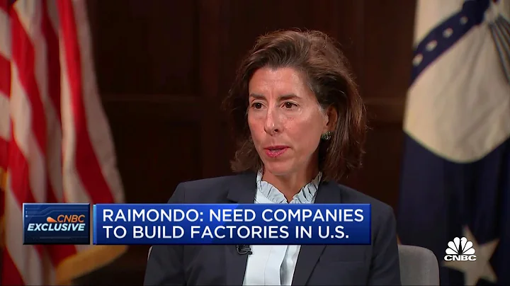 Need companies to build factories in U.S.: Raimondo