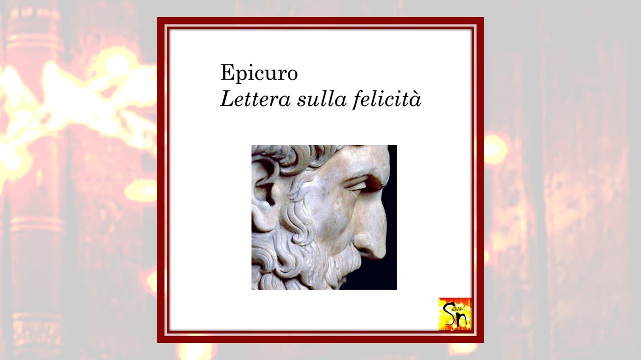 Epicuro - Lettera sulla felicità - YouTube