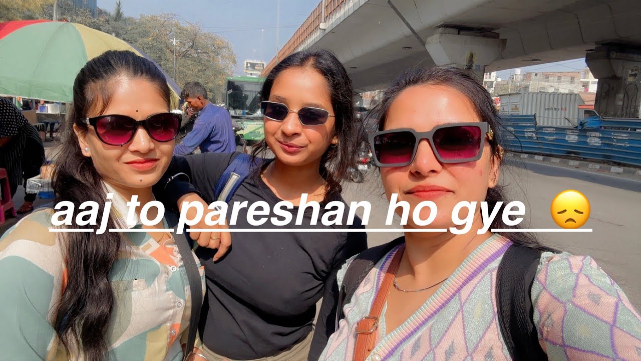 aaj bht pareshan hue..😞😞 #vlog 