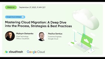Google Cloud Unfolded ⛅️ Webinar: Mastering Cloud Migration, September 27, 2023
