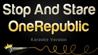 OneRepublic - Stop And Stare (Karaoke Version) chords