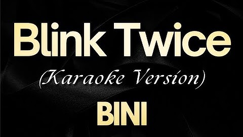 BINI - Blink Twice (Karaoke)