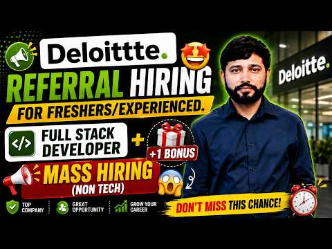 🚀 Deloitte Referral Hiring for Freshers/Experienced | Full Stack + 25000+ Non Tech Vacancies