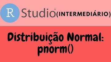R Intermediário - Distribuição Normal: pnorm()