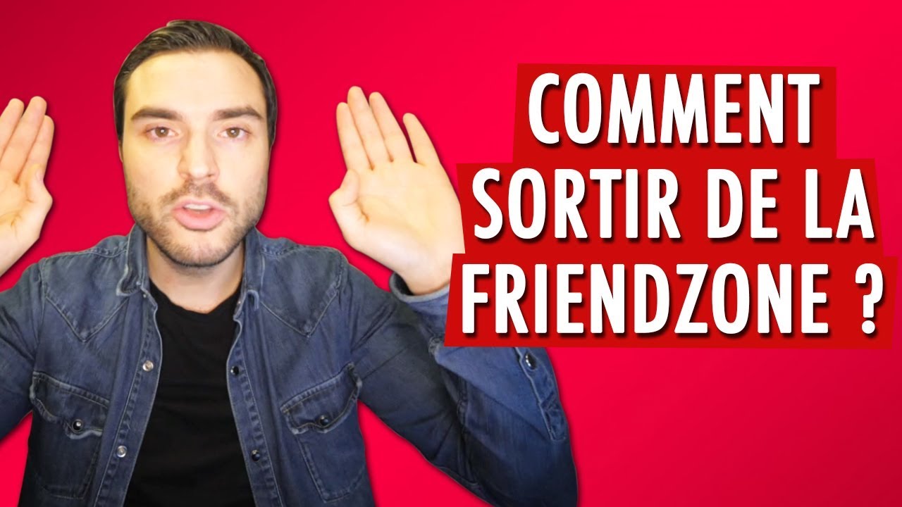 Comment Sortir De La Friendzone Par Message Comment sortir de la Friendzone ? - YouTube