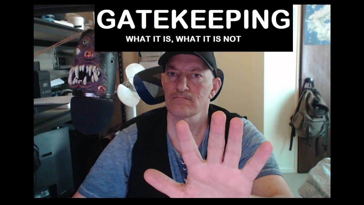 Live Stream: Gatekeeping - what it is, what it is not