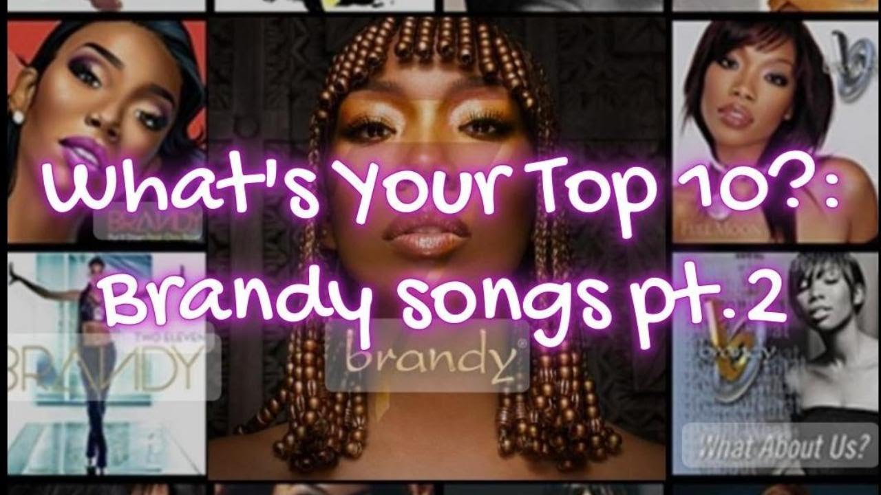 What's Your Top 10? Brandy songs! pt. 2 (JQ3 special edition) YouTube