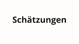 картинка: Как произносить Schätzungen