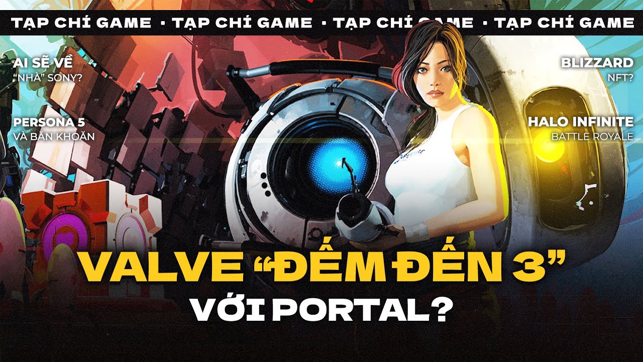 Portal “1 + 2 =” ? Ai Sẽ Về Với Sony ? Persona 5 PC ? & "Thánh" Let Me Solo Her | TẠP CHÍ GAME #50