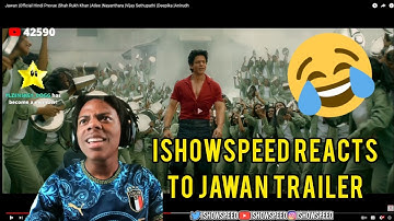 ISHOWSPEED REACTS TO JAWAN MOVIE TRAILER | SHAH RUKH KHAN | JAWAN TRAILER REACTION | ISHOWSPEED