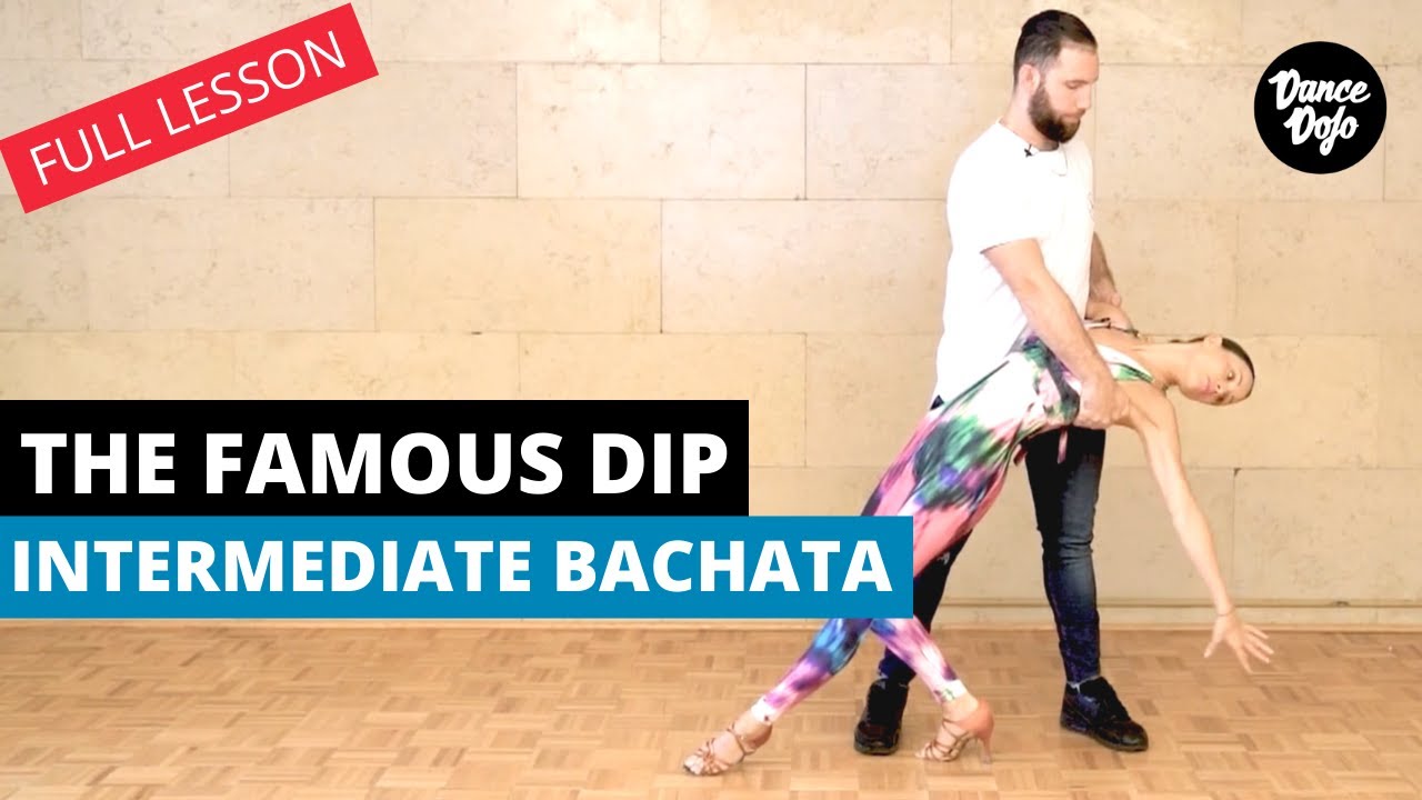 The Famous Bachata Dip - Full Lesson (How to Dip Your Partner Correctly)