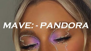 MAVE: - 'PANDORA' Easy Lyrics