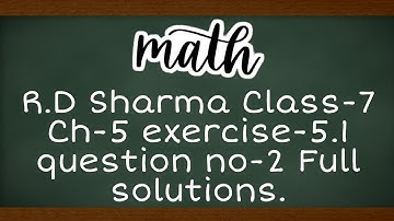 R.D Sharma Class-7 Ch-5 exercise-5.1 question no-2 Full solutions