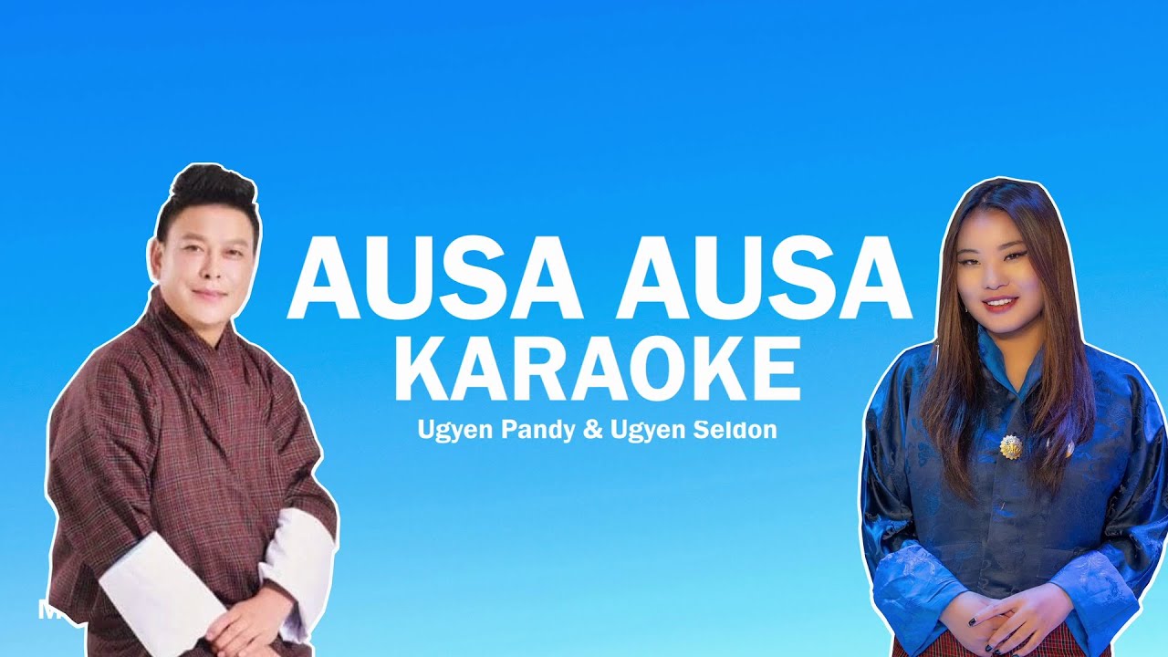 Ausa Ausa KARAOKE | Ugyen Pandy & Ugyen Seldon | VMUSIC