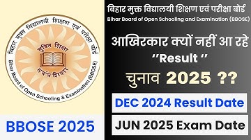 BBOSE 2025 | Why are the "Results" not coming? | DEC 2024 Result Date | JUN 2025 Exam Date |