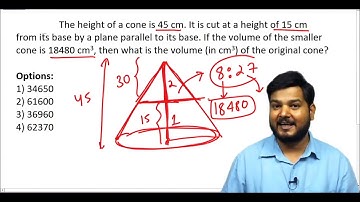 Q41. The height of a cone is 45 cm. It is cut at a height of 15 cm ...?(#SSCCGL Maths Questions)
