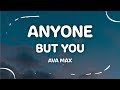 Ava Max Anyone But You Lyrics