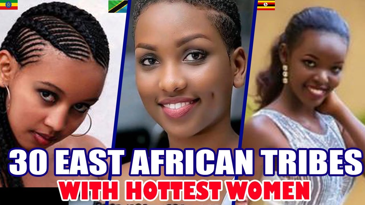 30 East African Tribes With Most Beautiful Women YouTube 30 East African Tribes With Most Beautiful Women YouTube