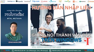 TXL- Hướng dẫn cách chuyển giọng nói thành văn bản để nhập liệu nhanh hơn việc gõ bàn phím screenshot 1