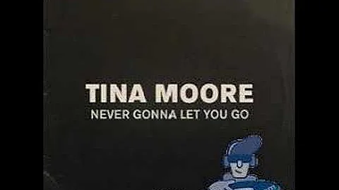 Tina Moore - Never Gonna Let You Go